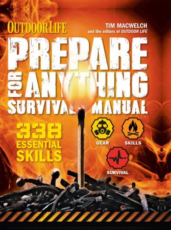 Prepare for Anything Survival Manual: 338 Essential Skills (Outdoor Life)
