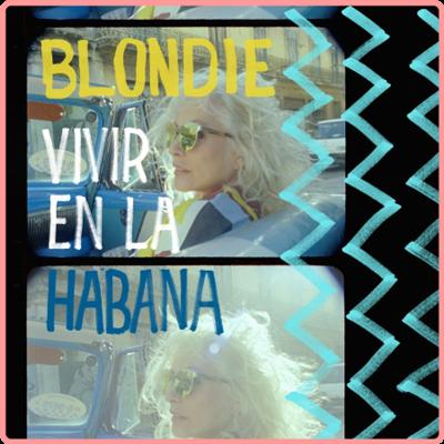 Blondie   Vivir en la Habana (Live from Havana, 2019) (2021) Mp3 320kbps