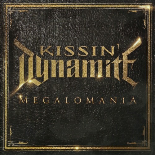 Kissin' Dynamite - Megalomania (2014, Lossless)