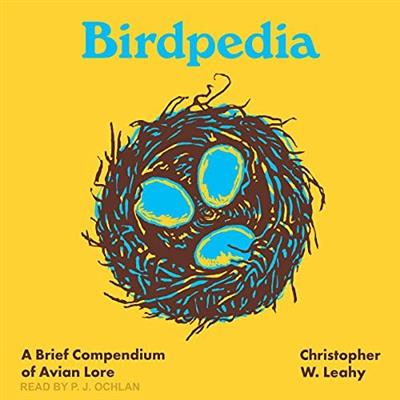 Birdpedia A Brief Compendium of Avian Lore [Audiobook]