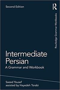 Intermediate Persian A Grammar and Workbook, 2nd Edition