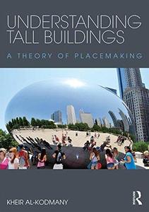 Understanding Tall Buildings A Theory of Placemaking