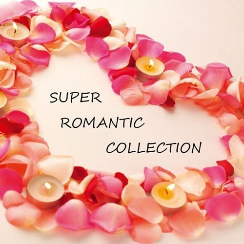 Super Romantic Collection (2016) Mp3
