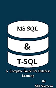 MSSQL & T SQL: :A Complete Guide For Database Learning