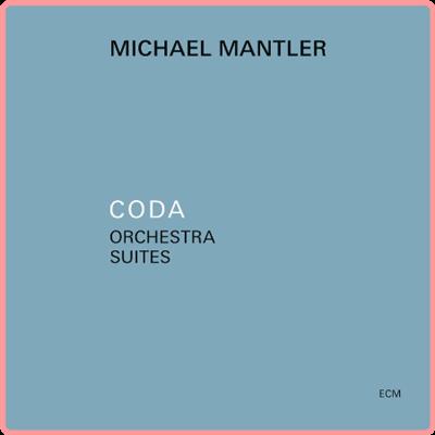 Michael Mantler   Coda   Orchestra Suites (2021) Mp3 320kbps