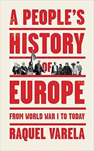 A People's History of Europe From World War I to Today