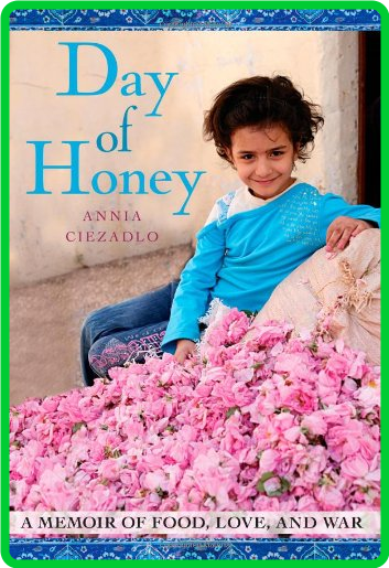 Day of Honey - A Memoir of Food, Love, and War