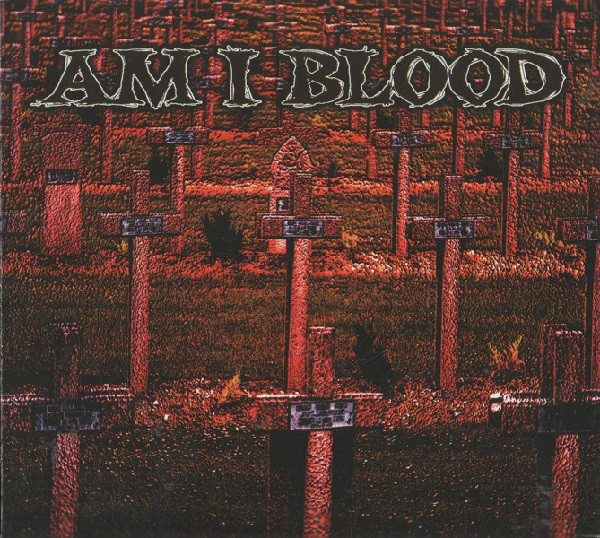 Am I Blood - Am I Blood (1997) (LOSSLESS)