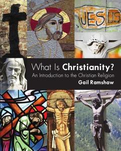 What Is Christianity An Introduction to the Christian Religion