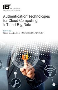Authentication Technologies for Cloud Computing, IoT and Big Data