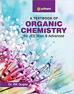 A Textbook of Organic Chemistry for JEE Main and Advanced