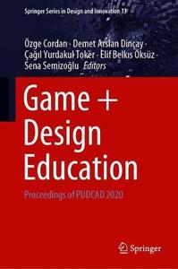 Game + Design Education Proceedings of PUDCAD 2020