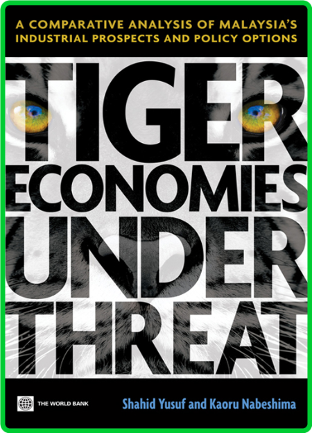 Tiger Economies Under Threat - A Comparative Analysis of Malaysia's Industrial Pro...
