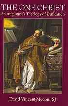 The one Christ  St. Augustine's theology of deification