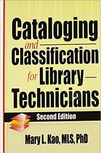 Cataloging and Classification for Library Technicians, 2nd Edition