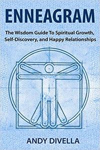Enneagram The Wisdom Guide to Spiritual Growth, Self-Discovery, and Happy Relationships
