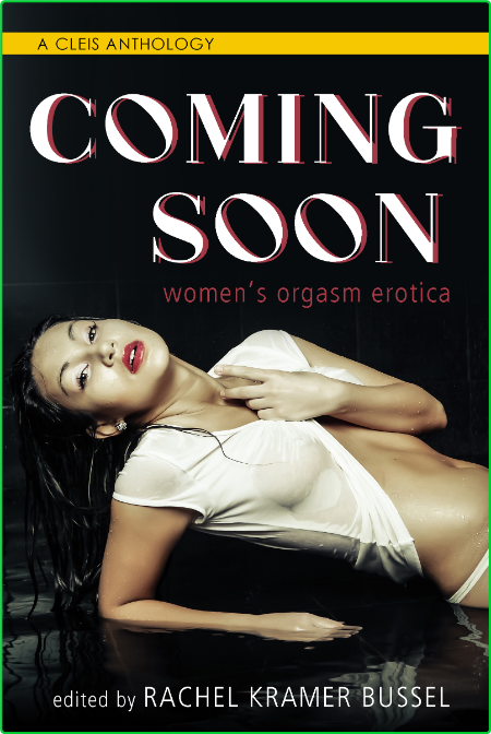 Coming Soon- Women's Orgasm Erotica by Rachel Kramer Bussel