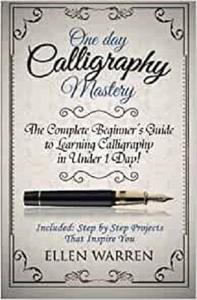 Calligraphy One Day Calligraphy Mastery