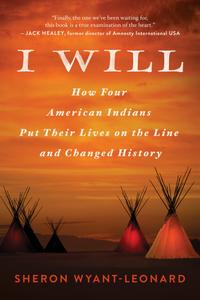 I Will How Four American Indians Put Their Lives on the Line and Changed History