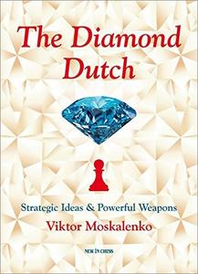 The Diamond Dutch Strategic Ideas & Powerful Weapons