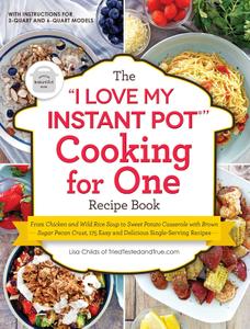 The I Love My Instant Pot® Cooking for One Recipe Book (I Love My)