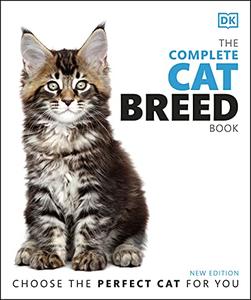 The Complete Cat Breed Book Choose the Perfect Cat for You, 2nd Edition