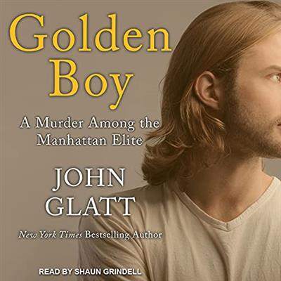 Golden Boy A Murder Among the Manhattan Elite [Audiobook]