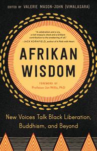 Afrikan Wisdom New Voices Talk Black Liberation, Buddhism, and Beyond