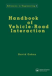 Handbook of Vehicle-Road Interaction Vehicle Dynamics, Suspension Design, and Road Damage