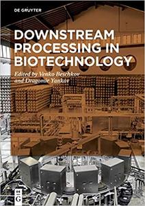Downstream Processing in Biotechnology