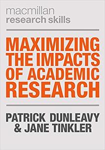 Maximizing the Impacts of Academic Research (Macmillan Research Skills)