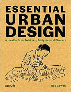 Essential Urban Design A Handbook for Architects, Designers and Planners