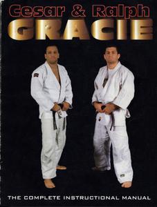 Gracie The Complete Instructional Manual