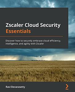 Zscaler Cloud Security Essentials Discover how to securely embrace cloud efficiency, intelligence, and agility with Zscaler