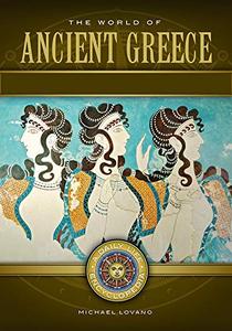 The World of Ancient Greece A Daily Life Encyclopedia [2 volumes]