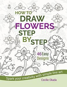 How to Draw Flowers Step by Step. 46 Easy Designs. Spark your creativity with simple line art
