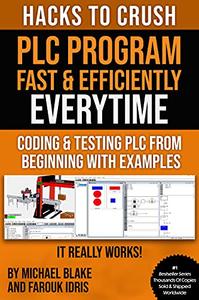 Hacks to Crush Plc Program Fast & Efficiently Everytime...  Coding, Simulating & Testing Programmable Logic Controller With Ex