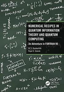 Numerical Recipes in Quantum Information Theory and Quantum Computing An Adventure in FORTRAN 90
