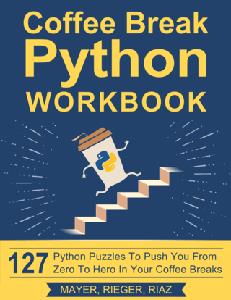 Coffee Break Python Workbook 127 Python Puzzles to Push You from Zero to Hero in Your Coffee Breaks