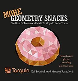 More Geometry Snacks Bite Size Problems and How to Solve Them