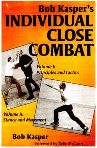 Bob Kasper's Individual Close Combat Volumes 1 & 2