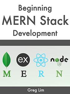 Beginning MERN Stack Build and Deploy a Full Stack MongoDB, Express, React, Node.js App