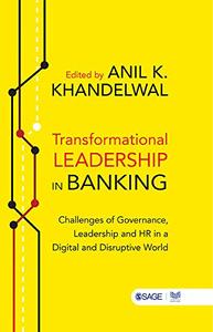 Transformational Leadership in Banking Challenges of Governance, Leadership and HR in a Digital and Disruptive