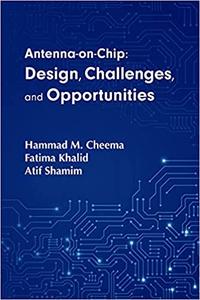 Antenna-on-Chip Design, Challenges, and Opportunities