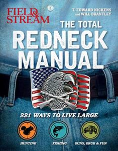The Total Redneck Manual 221 Ways to Live Large (Field & Stream)