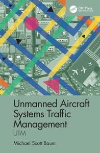 Unmanned Aircraft Systems Traffic Management UTM