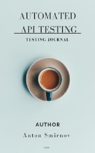 Automated API testing  Testing Journal