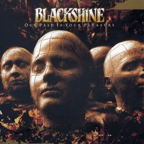 Blackshine - Our Pain Is Your Pleasure (1997) (LOSSLESS)