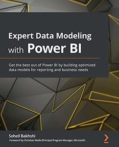 Expert Data Modeling with Power BI Get the best out of Power BI by building optimized data models