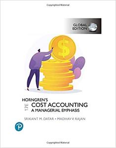 Horngren's Cost Accounting A Managerial Emphasis, 17th Edition, Global Edition